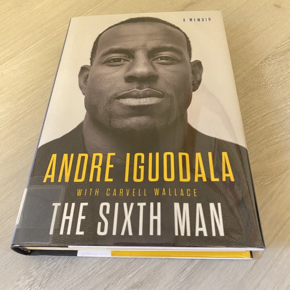 The Sixth Man A Memoir Andre Iguodala Carvell Wallace Hardcover 2019 NBA Book